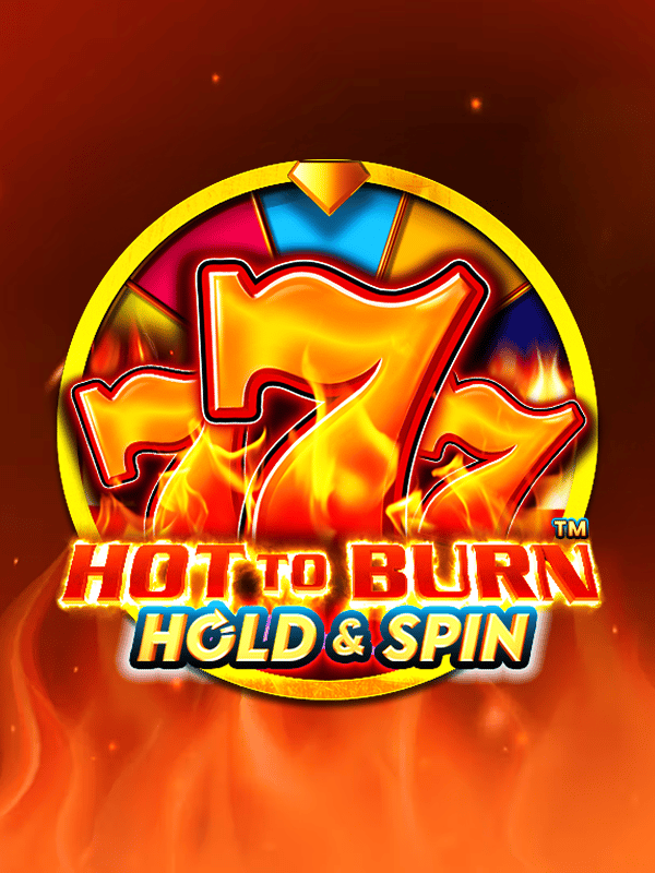 Hot to Burn Hold and Spin