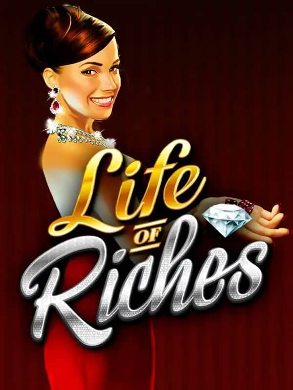 Life of Riches