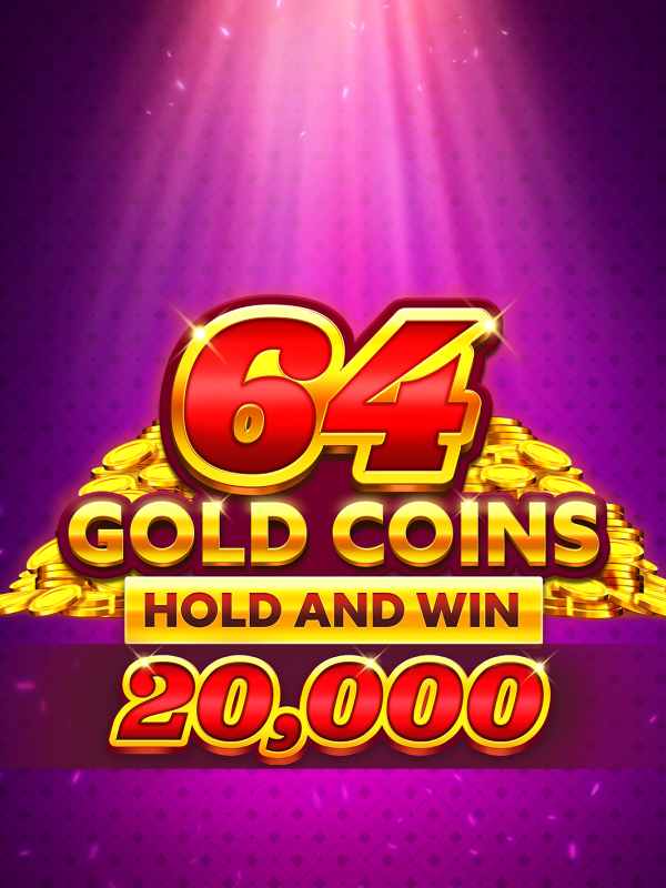 64 Gold Coins Hold and Win 20,000