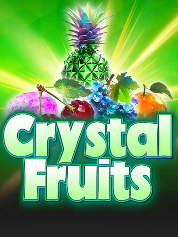 Crystal Fruits