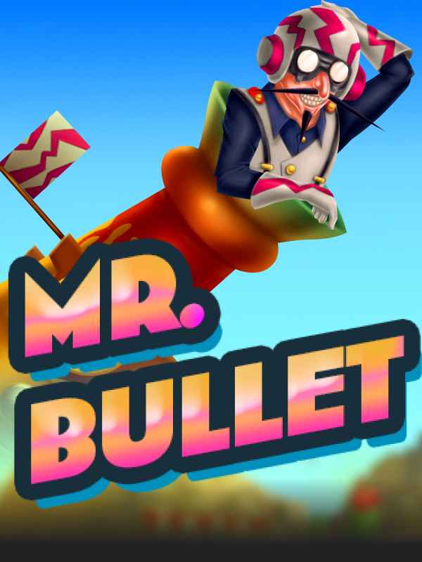 Mr. Bullet