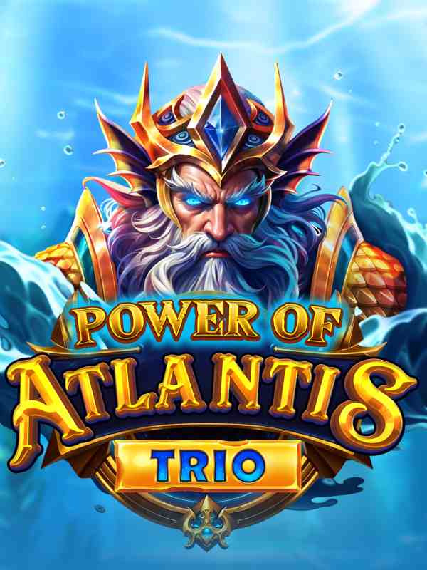 Power of Atlantis Trio
