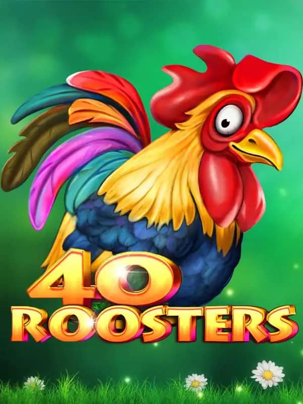 40 Roosters