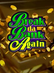 Break da Bank Again