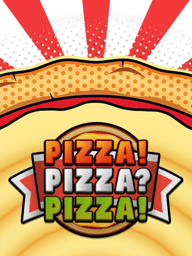 PIZZA! PIZZA? PIZZA!