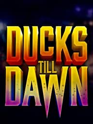 Ducks Till Dawn